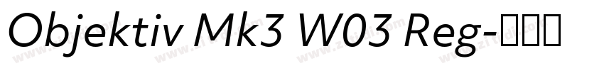 Objektiv Mk3 W03 Reg字体转换 Objektiv Mk3 W03 Reg字体转换